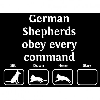 German Shepherds obey every command. Every? A GSD skills t-shirt in Black